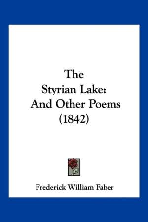 The Styrian Lake de Frederick William Faber