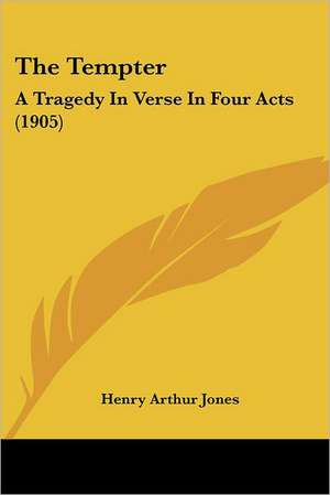 The Tempter de Henry Arthur Jones