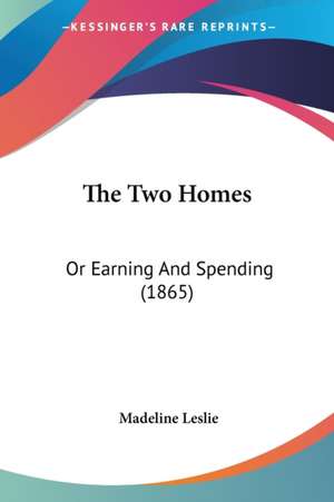 The Two Homes de Madeline Leslie