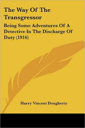 The Way Of The Transgressor de Harry Vincent Dougherty