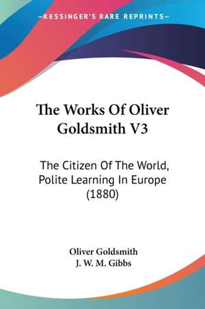 The Works Of Oliver Goldsmith V3 de Oliver Goldsmith