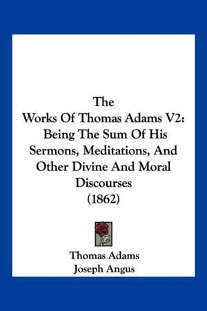 The Works Of Thomas Adams V2 de Thomas Adams