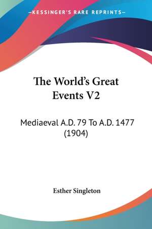 The World's Great Events V2 de Esther Singleton