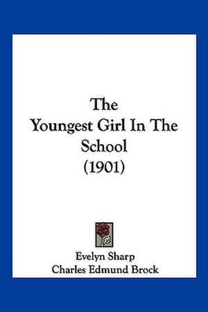 The Youngest Girl In The School (1901) de Evelyn Sharp