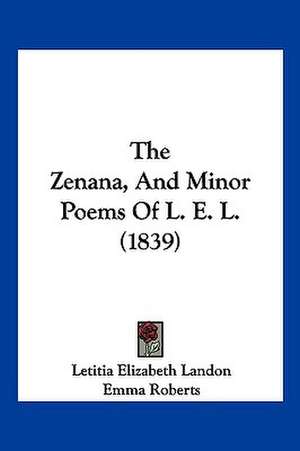 The Zenana, And Minor Poems Of L. E. L. (1839) de Letitia Elizabeth Landon