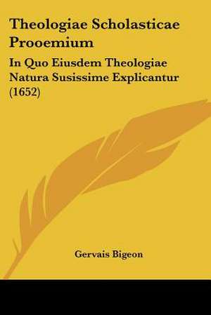 Theologiae Scholasticae Prooemium de Gervais Bigeon