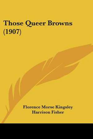 Those Queer Browns (1907) de Florence Morse Kingsley