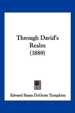 Through David's Realm (1889) de Edward Staats DeGrote Tompkins