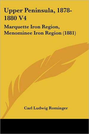 Upper Peninsula, 1878-1880 V4 de Carl Ludwig Rominger