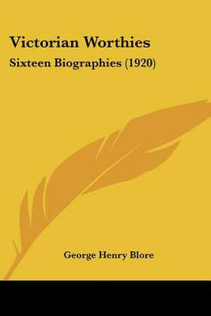 Victorian Worthies de George Henry Blore