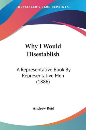 Why I Would Disestablish de Andrew Reid