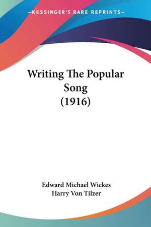 Writing The Popular Song (1916) de Edward Michael Wickes