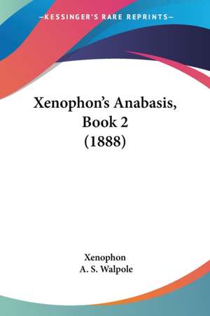 Xenophon's Anabasis, Book 2 (1888) de Xenophon