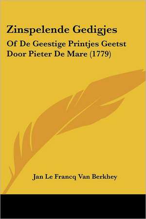 Zinspelende Gedigjes de Jan Le Francq Van Berkhey