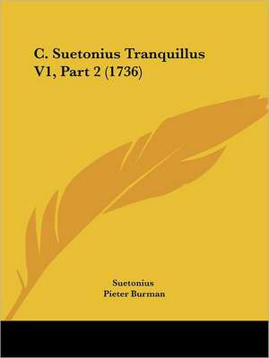 C. Suetonius Tranquillus V1, Part 2 (1736) de Suetonius