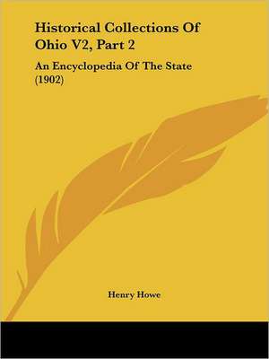 Historical Collections Of Ohio V2, Part 2 de Henry Howe