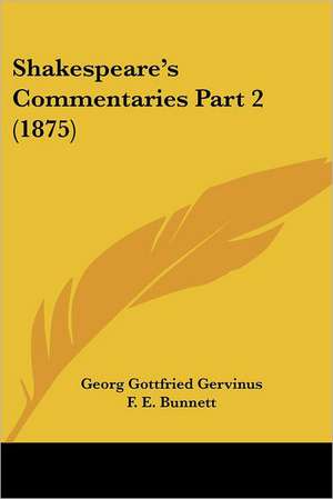 Shakespeare's Commentaries Part 2 (1875) de Georg Gottfried Gervinus