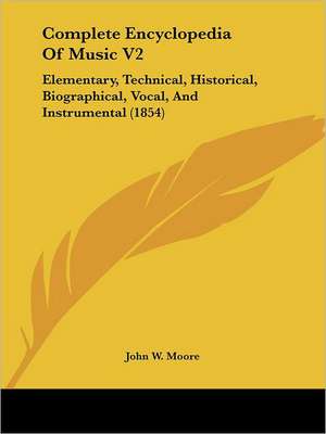 Complete Encyclopedia Of Music V2 de John W. Moore