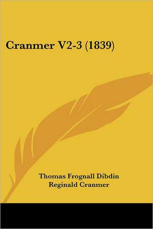 Cranmer V2-3 (1839) de Thomas Frognall Dibdin