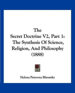 The Secret Doctrine V2, Part 1 de Helena Petrovna Blavatsky