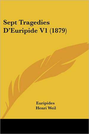 Sept Tragedies D'Euripide V1 (1879) de Euripides