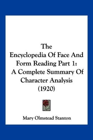 The Encyclopedia Of Face And Form Reading Part 1 de Mary Olmstead Stanton