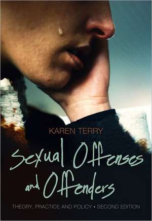 Sexual Offenses and Offenders: Theory, Practice and Policy de Karen J. Terry