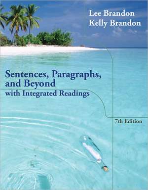 Sentences, Paragraphs, and Beyond: With Integrated Readings de Lee Brandon