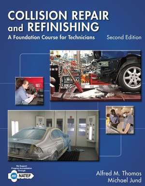 Collision Repair and Refinishing: A Foundation Course for Technicians de Alfred Thomas