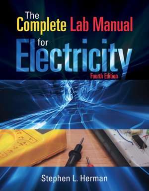 The Complete Laboratory Manual for Electricity de Stephen L. Herman