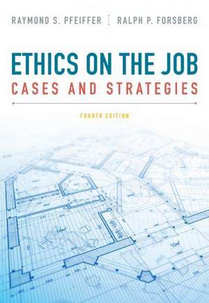 Ethics on the Job: Cases and Strategies de Raymond S. Pfeiffer