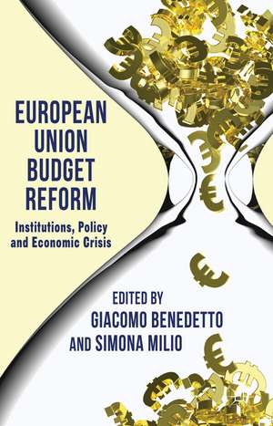 European Union Budget Reform: Institutions, Policy and Economic Crisis de G. Benedetto