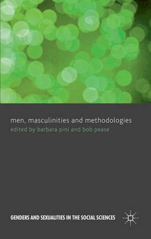 Men, Masculinities and Methodologies de B. Pini