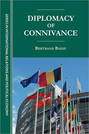 Diplomacy of Connivance de B. Badie