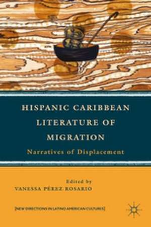 Hispanic Caribbean Literature of Migration: Narratives of Displacement de Kenneth A. Loparo