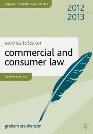 Core Statutes on Commercial and Consumer Law 2012-13 de Graham Stephenson