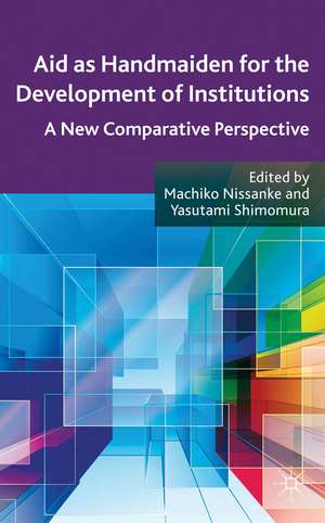 Aid as Handmaiden for the Development of Institutions: A New Comparative Perspective de M. Nissanke