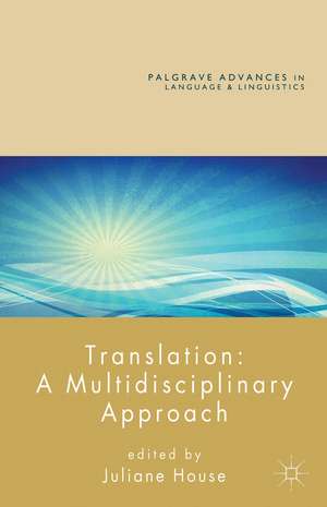 Translation: A Multidisciplinary Approach de J. House