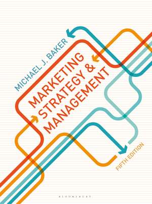 Marketing Strategy and Management de Michael J. Baker