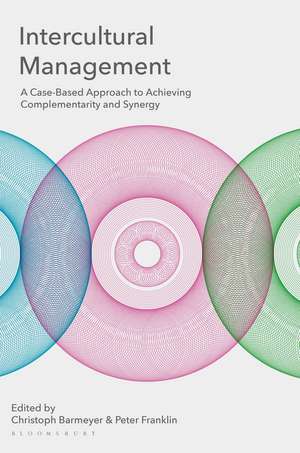 Intercultural Management: A Case-Based Approach to Achieving Complementarity and Synergy de Christoph Barmeyer