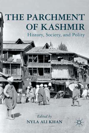 The Parchment of Kashmir: History, Society, and Polity de N. Khan