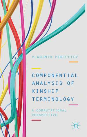 Componential Analysis of Kinship Terminology: A Computational Perspective de V. Pericliev