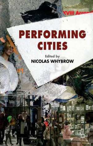 Performing Cities de N. Whybrow