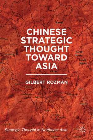 Chinese Strategic Thought toward Asia de G. Rozman