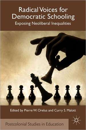 Radical Voices for Democratic Schooling: Exposing Neoliberal Inequalities de P. Orelus