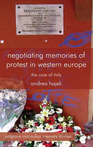 Negotiating Memories of Protest in Western Europe: The Case of Italy de A. Hajek