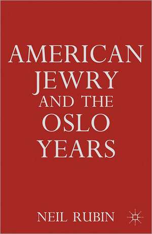 American Jewry and the Oslo Years de N. Rubin