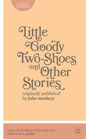 Little Goody Two-Shoes and Other Stories: Originally Published by John Newbery de Matthew O. Grenby