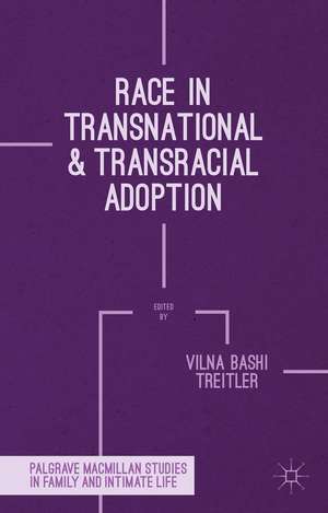 Race in Transnational and Transracial Adoption de Vilna Bashi Treitler