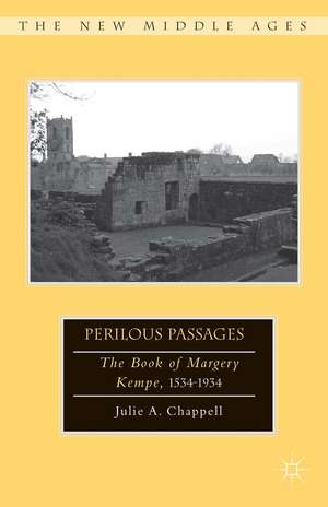 Perilous Passages: The Book of Margery Kempe, 1534–1934 de Julie Chappell